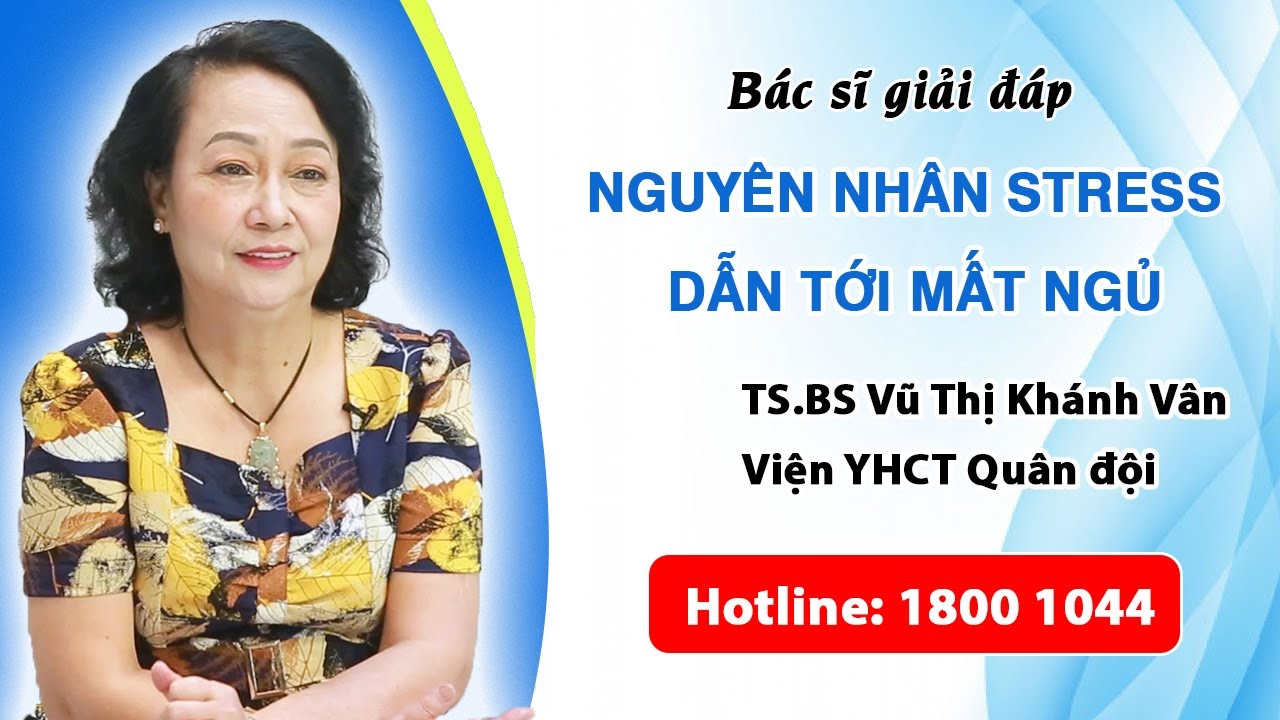 VTV2 -Tại sao stress lại dẫn tới mất ngủ, hậu quả và giải pháp điều trị